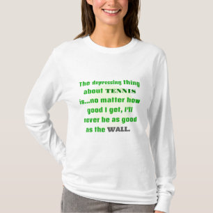 Tennis Joke Gift For Laughs T-Shirt