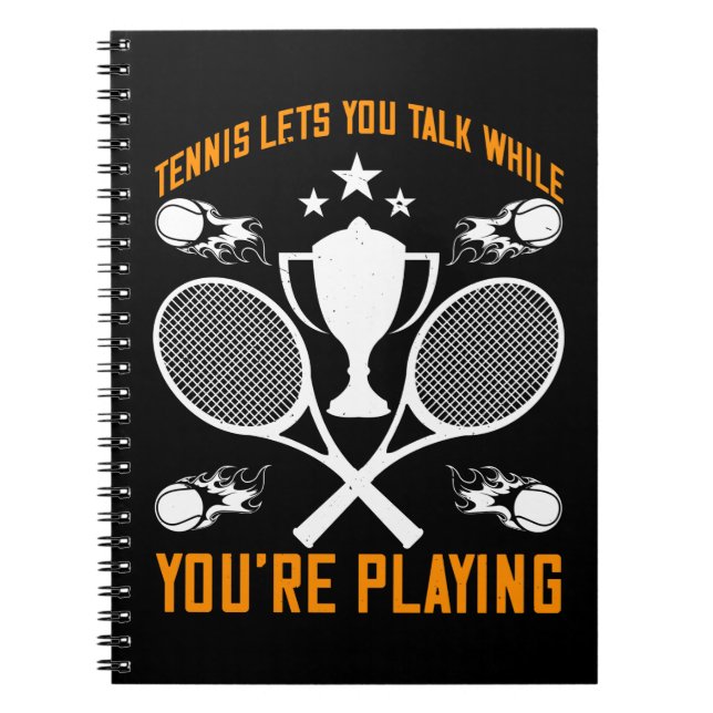 Tennis Let You Talk While Playing Notebook (Front)