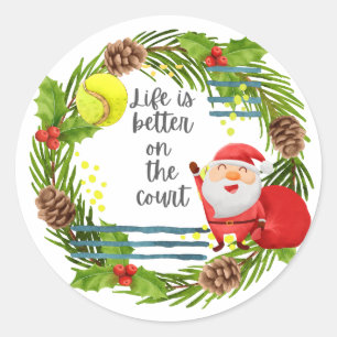 Tennis Life is better on the court Christmas Party Classic Round Sticker