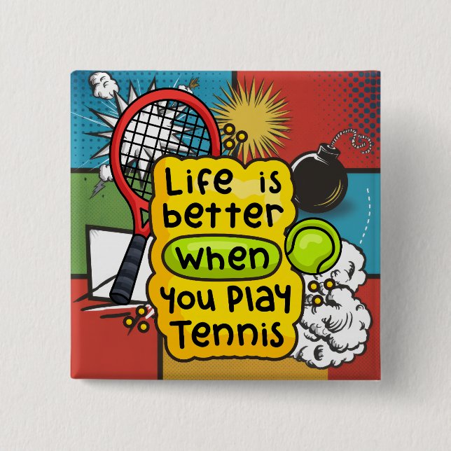 Tennis Life is better when you play tennis 2 Inch Square Button (Front)