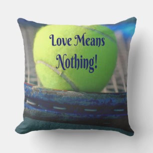 Tennis Love Means Nothing! Motivational Funny Throw Pillow