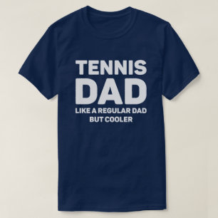 Tennis Lover Funny Cool Tennis Dad T-Shirt