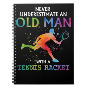 Tennis Lover Never Underestimate An Old Man With A Notebook
