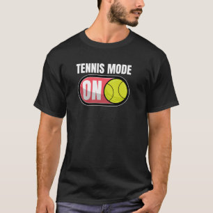 Tennis Mode On Court Game Ace Topspin Tennis Playe T-Shirt