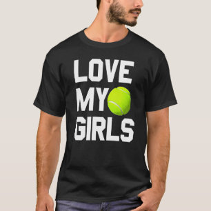 Tennis Mom Dad Love My Girls T-Shirt