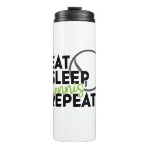 Tennis Player Eat Sleep Tennis Repeat Thermal Tumbler