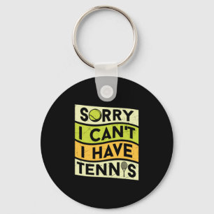 Tennis Player I Have Tennis Keychain