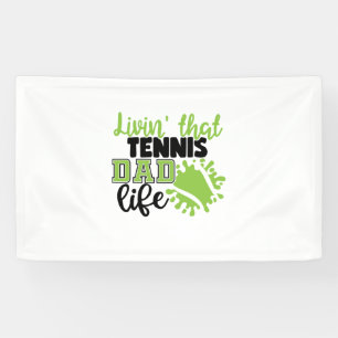 Tennis Player   Livin That Tennis Dad Life Banner