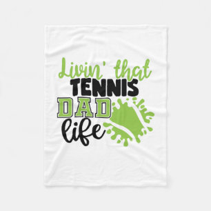 Tennis Player Livin That Tennis Dad Life Fleece Blanket