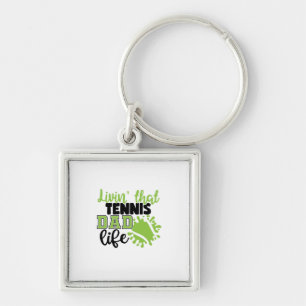Tennis Player   Livin That Tennis Dad Life Keychain