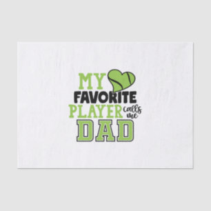 Tennis Player   My Favorite Player Calls Me Dad Tissue Paper
