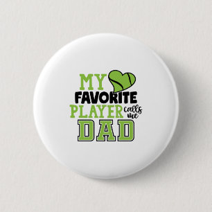 Tennis Player My Favourite Player Calls Me Dad 2 Inch Round Button
