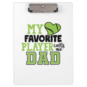 Tennis Player   My Favourite Player Calls Me Dad Clipboard