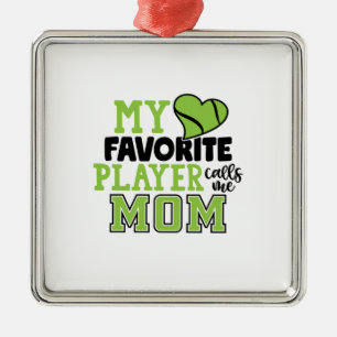 Tennis Player   My Favourite Player Calls Me Mom Metal Ornament