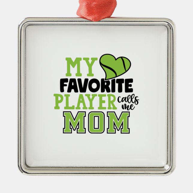 Tennis Player | My Favourite Player Calls Me Mom Metal Ornament (Front)
