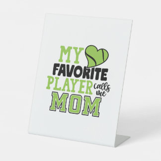 Tennis Player | My Favourite Player Calls Me Mom Pedestal Sign