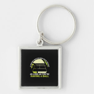 Tennis Player You Are Having A Ball Keychain