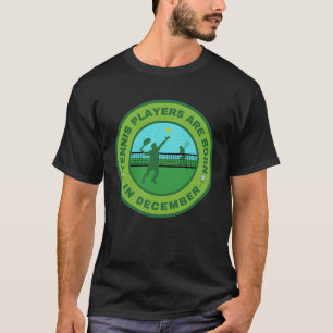 Tennis players are born in December alternate desi T-Shirt