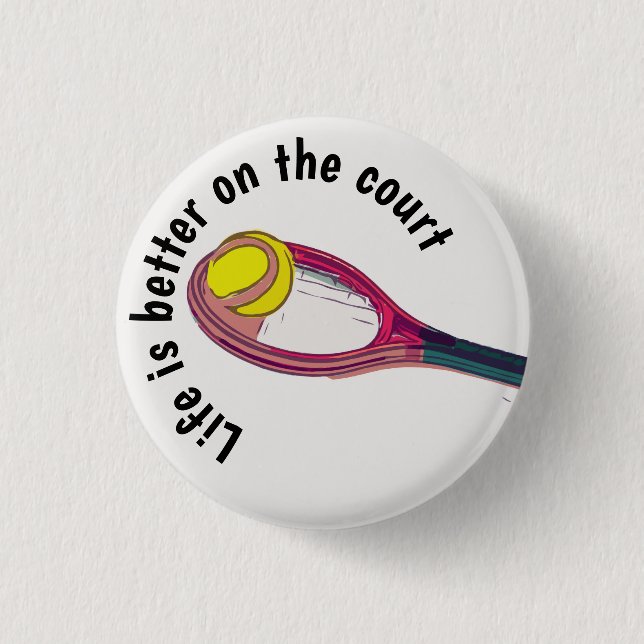 Tennis racket  life is better on the court 1 inch round button (Front)