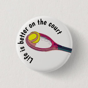 Tennis racket  life is better on the court 1 inch round button