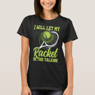 Tennis Saying Tennis Player T-Shirt