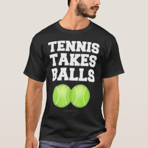 Tennis Takes Balls  Tennis Gif T-Shirt