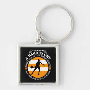 Tennis - Tennis Is A Hard Sport Keychain