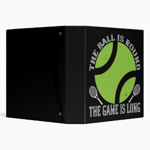 Tennis - The Ball Is Round Game Is Long Binder