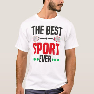 Tennis The Best Sport Ever T-Shirt