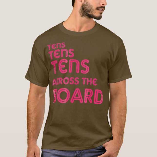 Tens Across The Board Drag Fan Shirt (Front)