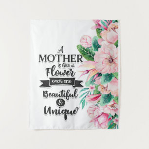 Tenture A Mother Is Like A Flower Gift, Mother's Day Gift