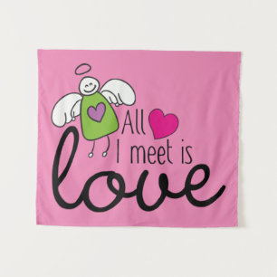 Tenture Amour Drôle - Tout Ce Que Je Rencontre Est Amour 1