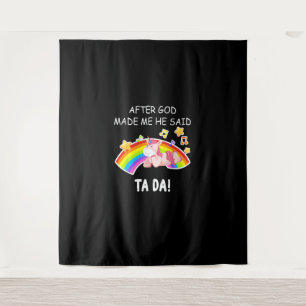 Tenture Après que Dieu m'a fait, il a dit tada Unicorn Fun