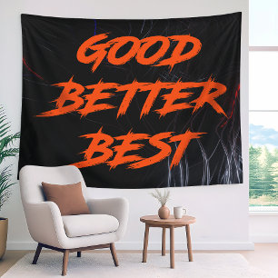 Tenture Bien Mieux Le Meilleur Ne Le Laissez Jamais Repose