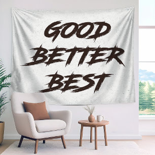 Tenture Bien Mieux Le Meilleur Ne Le Laissez Jamais Repose