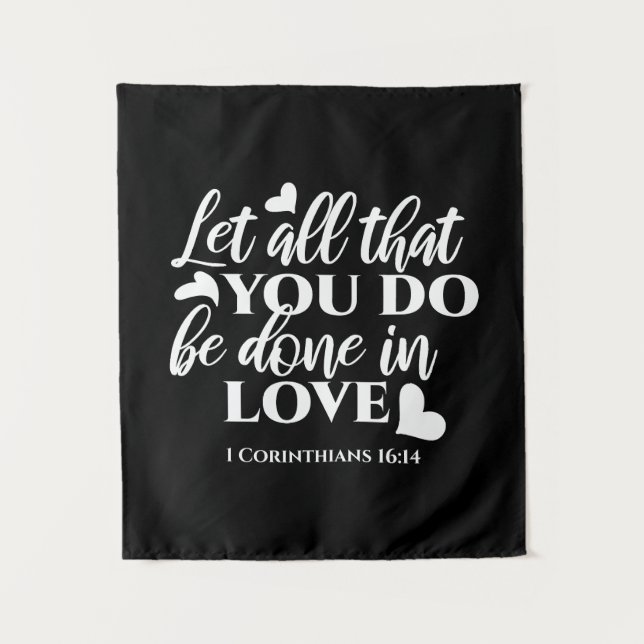 Tenture Black & White 1 Corinthiens 16:14 Bible Verse Art (Devant)
