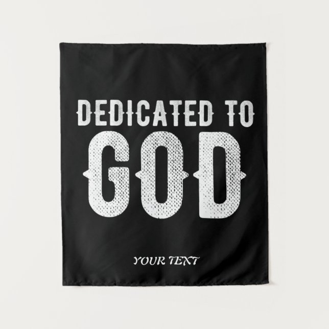 TENTURE DÉDIÉ À DIEU COOL PERSONNALISABLE TEXTE BLANC (Devant)