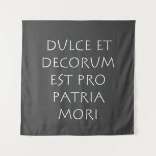 Tenture Dulce et decorum est pro patria mori