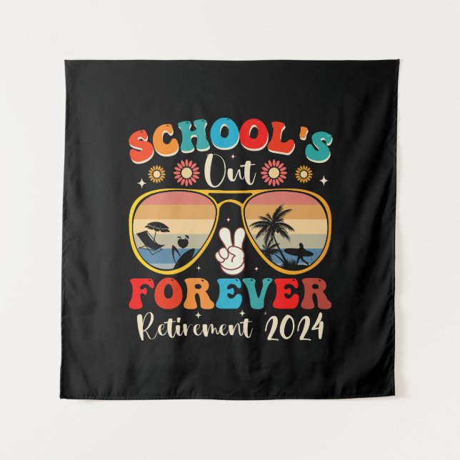 Tenture Écoles Out Forever Retraité Enseignant Jour Dernie (Devant)