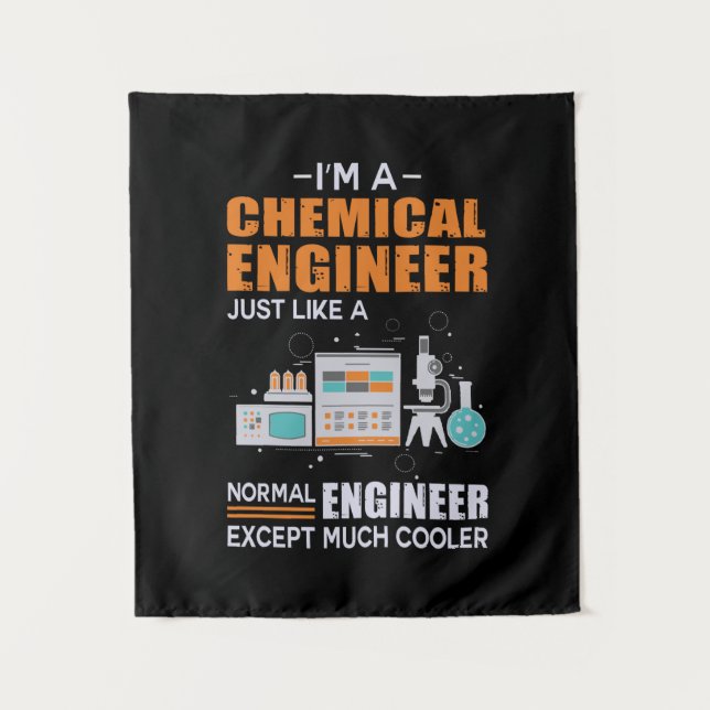 Tenture Engineer I Am A Chemical Engineer (Devant)