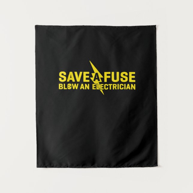 Tenture Épargnez un fusible, faites sauter un électricien, (Devant)