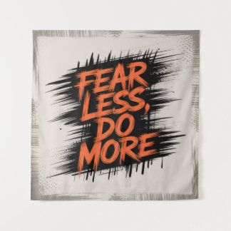 Tenture Fear Less, Do More