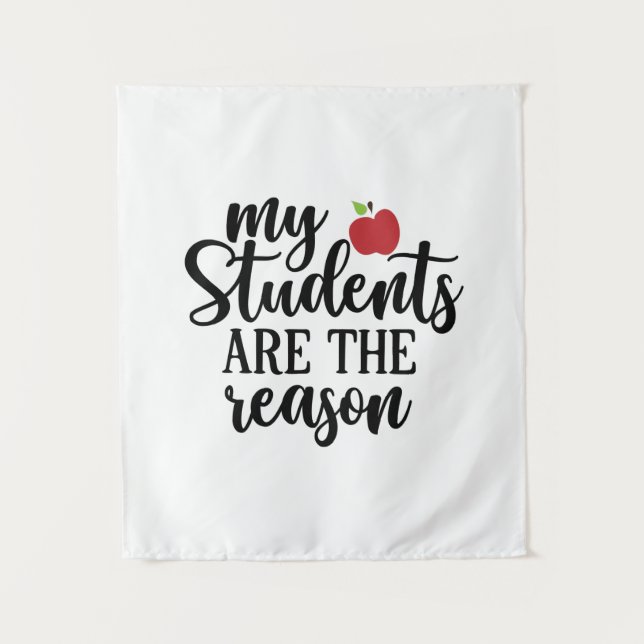 Tenture Gifts Teacher | My Students Are The Reason (Devant)