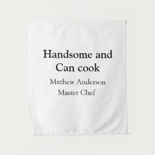 Tenture Handsome et peut cuisiner ajouter nom maître chef 