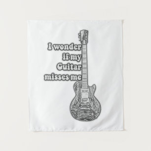 Tenture Je me demande si ma guitare me manque. Noir et bla