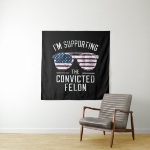 Tenture Je soutiens le condamné Felon Pro Trump 2024