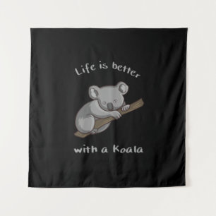 Tenture La Vie Est Meilleure Avec Koala