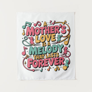 Tenture L'amour d'une mère est une mélodie qui dure pour t