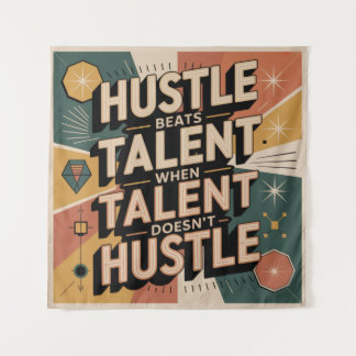 Tenture Le travail bat le talent quand le talent ne travai