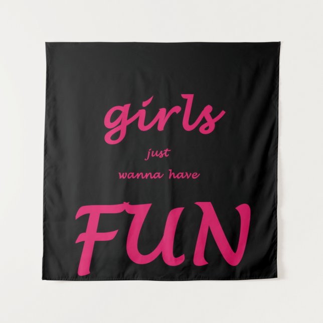 Tenture les filles veulent juste avoir l'amusement (Devant)